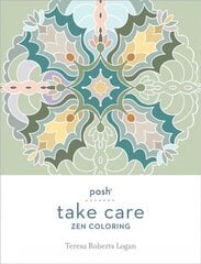 Posh Take Care: Zen Coloring цена и информация | Книжки - раскраски | pigu.lt
