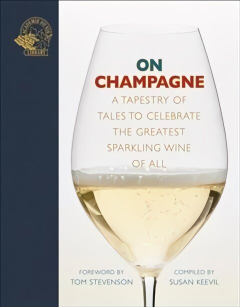 On Champagne: A tapestry of tales to celebrate the greatest sparkling wine of all... kaina ir informacija | Receptų knygos | pigu.lt