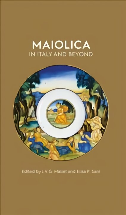 Maiolica in Italy and Beyond: Papers of a symposium held at Oxford in celebration of Timothy Wilson's Catalogue of Maiolica in the Ashmolean Museum цена и информация | Knygos apie meną | pigu.lt