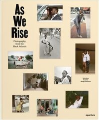 As We Rise: Photography from the Black Atlantic цена и информация | Книги по фотографии | pigu.lt