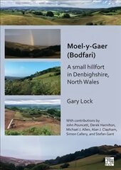 Moel-y-Gaer (Bodfari): A Small Hillfort in Denbighshire, North Wales kaina ir informacija | Istorinės knygos | pigu.lt