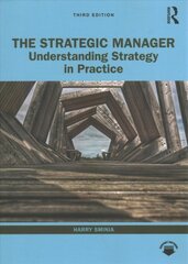 Strategic Manager: Understanding Strategy in Practice 3rd edition kaina ir informacija | Ekonomikos knygos | pigu.lt