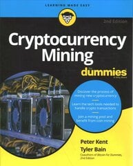 Cryptocurrency Mining For Dummies, 2nd Edition 2nd Edition kaina ir informacija | Ekonomikos knygos | pigu.lt