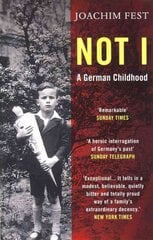 Not I: A German Childhood Main - Print on Demand kaina ir informacija | Biografijos, autobiografijos, memuarai | pigu.lt