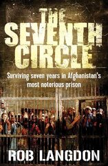 Seventh Circle: Surviving Seven Years in Afghanistan's Most Notorious Prison Main - Print on Demand цена и информация | Биографии, автобиографии, мемуары | pigu.lt