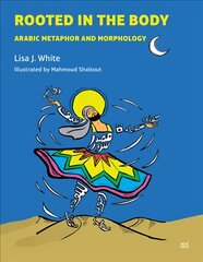 Rooted in the Body: Arabic Metaphor and Morphology kaina ir informacija | Užsienio kalbos mokomoji medžiaga | pigu.lt
