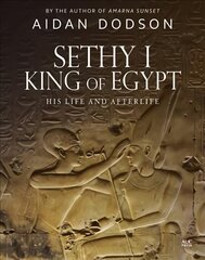 Sethy I, King of Egypt: His Life and Afterlife цена и информация | Исторические книги | pigu.lt