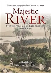 Majestic River: Mungo Park and the Exploration of the Niger kaina ir informacija | Biografijos, autobiografijos, memuarai | pigu.lt