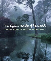 Eighth Wonder of the World: Exbury Gardens and the Rothschilds kaina ir informacija | Knygos apie sodininkystę | pigu.lt