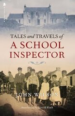 Tales and Travels of a School Inspector цена и информация | Биографии, автобиографии, мемуары | pigu.lt