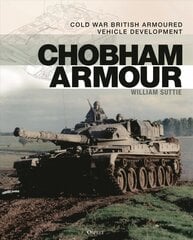Chobham Armour: Cold War British Armoured Vehicle Development kaina ir informacija | Istorinės knygos | pigu.lt