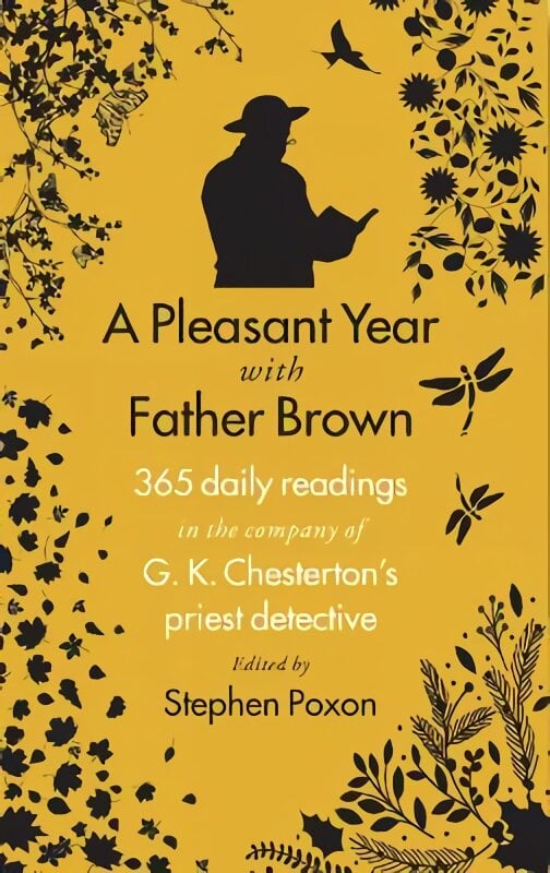 Pleasant Year with Father Brown: 365 daily readings in the company of G.K. Chesterton's priest detective цена и информация | Dvasinės knygos | pigu.lt