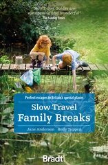 Slow Travel Family Breaks: Perfect escapes in Britain's special places kaina ir informacija | Kelionių vadovai, aprašymai | pigu.lt