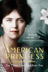 American Princess: The Many Lives of Allene Tew kaina ir informacija | Biografijos, autobiografijos, memuarai | pigu.lt
