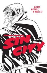 Frank Miller's Sin City Volume 6: Booze, Broads, & Bullets (fourth Edition) kaina ir informacija | Fantastinės, mistinės knygos | pigu.lt