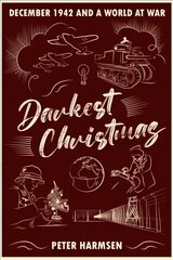 Darkest Christmas: December 1942 and a World at War цена и информация | Исторические книги | pigu.lt