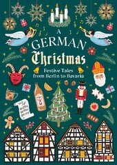 German Christmas: Festive Tales From Berlin to Bavaria kaina ir informacija | Fantastinės, mistinės knygos | pigu.lt