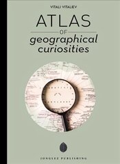 Atlas of Geographical Curiosities kaina ir informacija | Enciklopedijos ir žinynai | pigu.lt