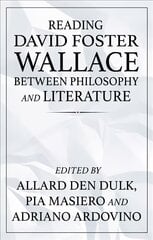 Reading David Foster Wallace Between Philosophy and Literature цена и информация | Исторические книги | pigu.lt