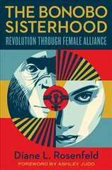 The Bonobo Sisterhood: Revolution Through Female Alliance kaina ir informacija | Socialinių mokslų knygos | pigu.lt