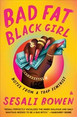 Bad Fat Black Girl: Notes from a Trap Feminist kaina ir informacija | Istorinės knygos | pigu.lt