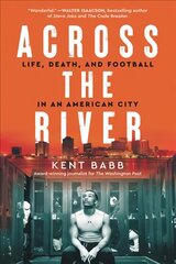 Across the River: Life, Death, and Football in an American City kaina ir informacija | Knygos apie sveiką gyvenseną ir mitybą | pigu.lt