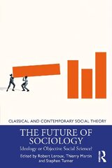 Future of Sociology: Ideology or Objective Social Science? kaina ir informacija | Socialinių mokslų knygos | pigu.lt
