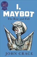 I, Maybot: The Rise and Fall Main kaina ir informacija | Fantastinės, mistinės knygos | pigu.lt