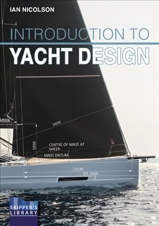 Introduction to Yacht Design: For Boat Buyers, Owners, Students & Novice Designers 2nd New edition kaina ir informacija | Socialinių mokslų knygos | pigu.lt