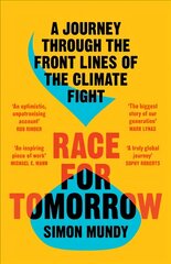 Race for Tomorrow: A Journey Through the Front Lines of the Climate Fight kaina ir informacija | Socialinių mokslų knygos | pigu.lt
