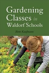 Gardening Classes in Waldorf Schools kaina ir informacija | Socialinių mokslų knygos | pigu.lt