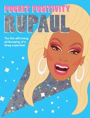 Pocket Positivity: RuPaul: The Life-affirming Philosophy of a Drag Superstar цена и информация | Fantastinės, mistinės knygos | pigu.lt