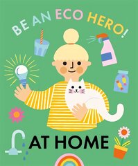 Be an Eco Hero!: At Home kaina ir informacija | Knygos paaugliams ir jaunimui | pigu.lt