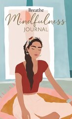 Breathe Mindfulness Journal kaina ir informacija | Saviugdos knygos | pigu.lt