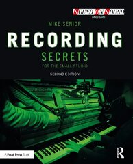 Recording Secrets for the Small Studio 2nd edition цена и информация | Книги об искусстве | pigu.lt