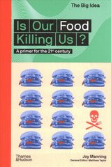 Is Our Food Killing Us? kaina ir informacija | Socialinių mokslų knygos | pigu.lt