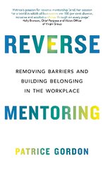 Reverse Mentoring: Removing Barriers and Building Belonging in the Workplace цена и информация | Книги по экономике | pigu.lt