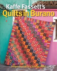 Kaffe Fassett's Quilts in Burano: Designs inspired by a Venetian island kaina ir informacija | Knygos apie sveiką gyvenseną ir mitybą | pigu.lt