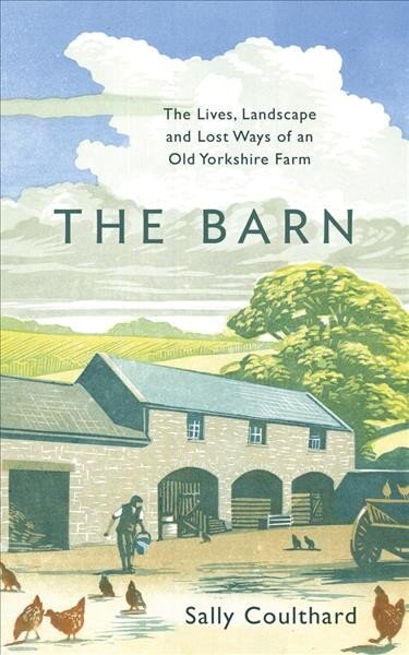 Barn: The Lives, Landscape and Lost Ways of an Old Yorkshire Farm цена и информация | Istorinės knygos | pigu.lt