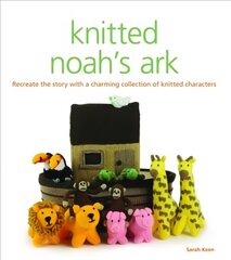 Knitted Noah's Ark цена и информация | Книги о питании и здоровом образе жизни | pigu.lt