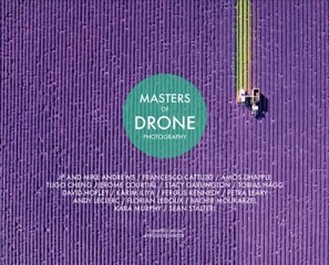 Masters Of Drone Photography None ed. kaina ir informacija | Fotografijos knygos | pigu.lt