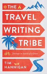 Travel Writing Tribe: Journeys in Search of a Genre kaina ir informacija | Istorinės knygos | pigu.lt