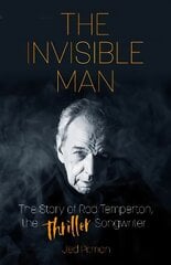 The Invisible Man: The Story of Rod Temperton, the 'Thriller' Songwriter kaina ir informacija | Biografijos, autobiografijos, memuarai | pigu.lt
