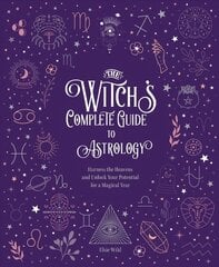 Witch's Complete Guide to Astrology: Harness the Heavens and Unlock Your Potential for a Magical Year, Volume 3 kaina ir informacija | Saviugdos knygos | pigu.lt