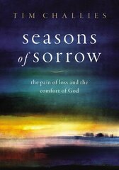 Seasons of Sorrow: The Pain of Loss and the Comfort of God kaina ir informacija | Dvasinės knygos | pigu.lt