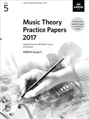 Music Theory Practice Papers 2017, ABRSM Grade 5: Grade 5 kaina ir informacija | Knygos apie meną | pigu.lt