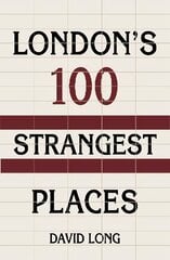 London's 100 Strangest Places цена и информация | Книги для подростков и молодежи | pigu.lt