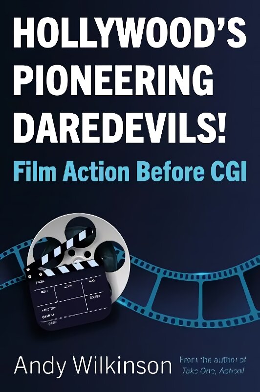 Hollywood's Pioneering Daredevils!: Film Action Before CGI kaina ir informacija | Knygos apie meną | pigu.lt