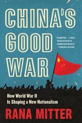 China's Good War: How World War II Is Shaping a New Nationalism kaina ir informacija | Istorinės knygos | pigu.lt