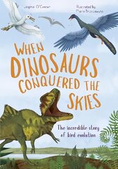When Dinosaurs Conquered the Skies: The incredible story of bird evolution, Volume 4 kaina ir informacija | Knygos paaugliams ir jaunimui | pigu.lt